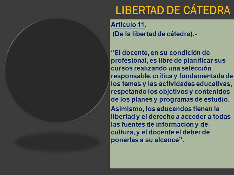 LIBERTAD DE CÁTEDRA Artículo 11. (De la libertad de cátedra).-