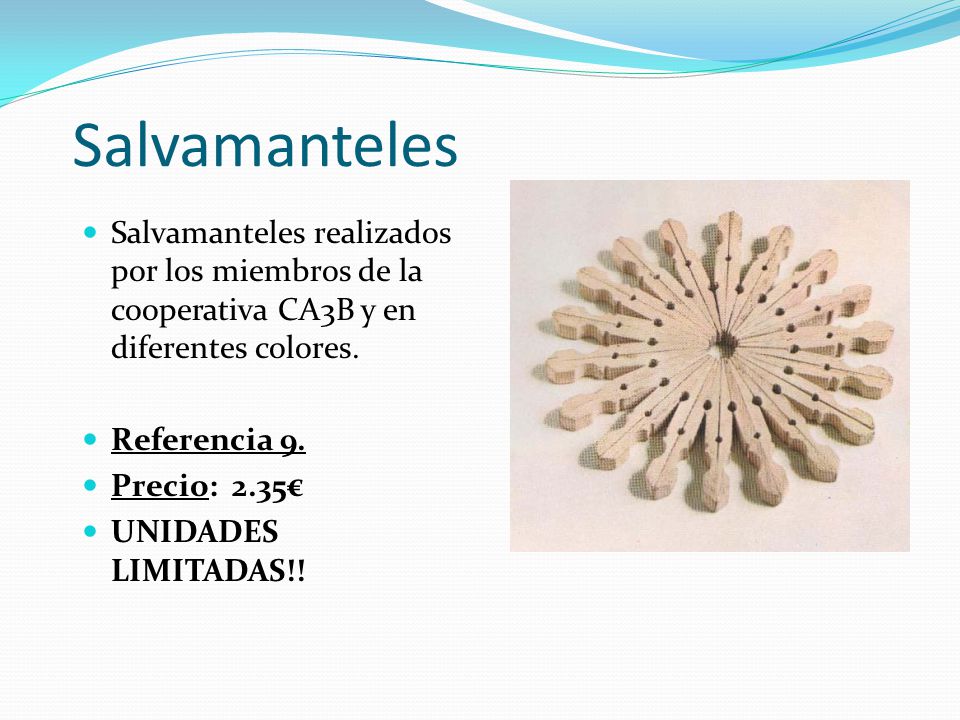Salvamanteles Salvamanteles realizados por los miembros de la cooperativa CA3B y en diferentes colores.