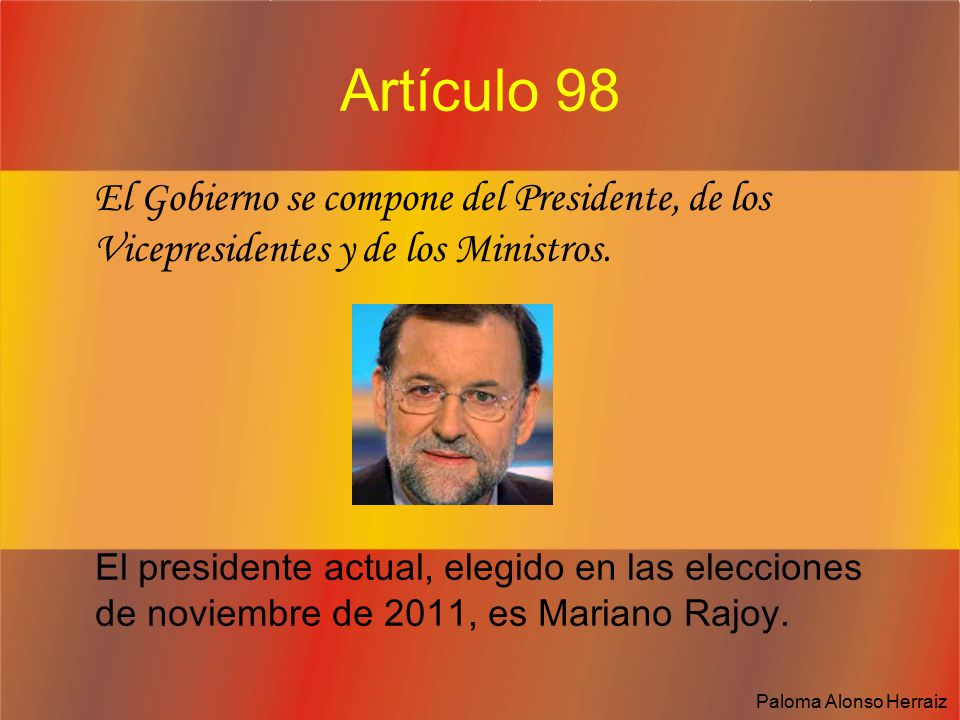 Artículo 98 El Gobierno se compone del Presidente, de los Vicepresidentes y de los Ministros.