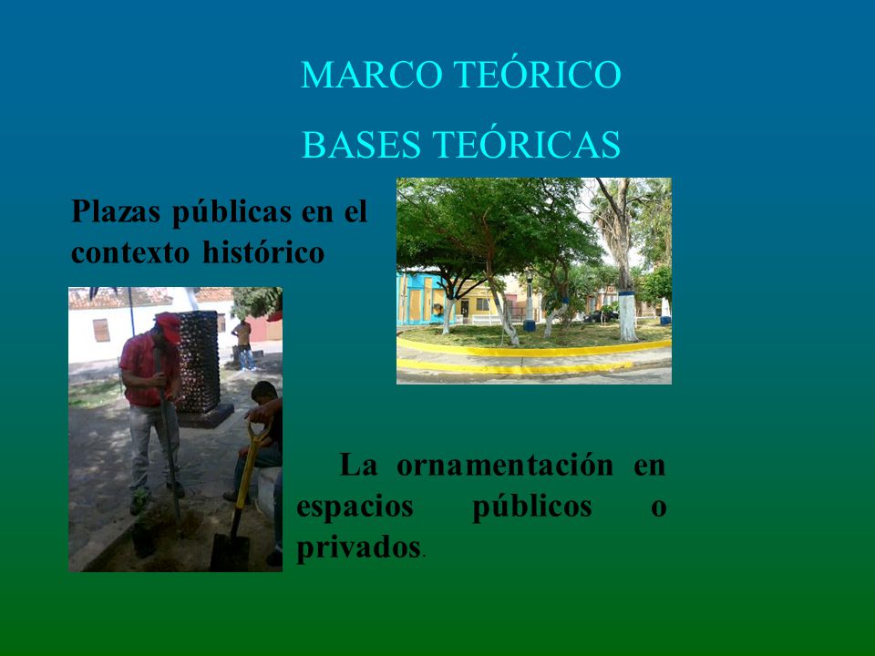 MARCO TEÓRICO BASES TEÓRICAS Plazas públicas en el contexto histórico