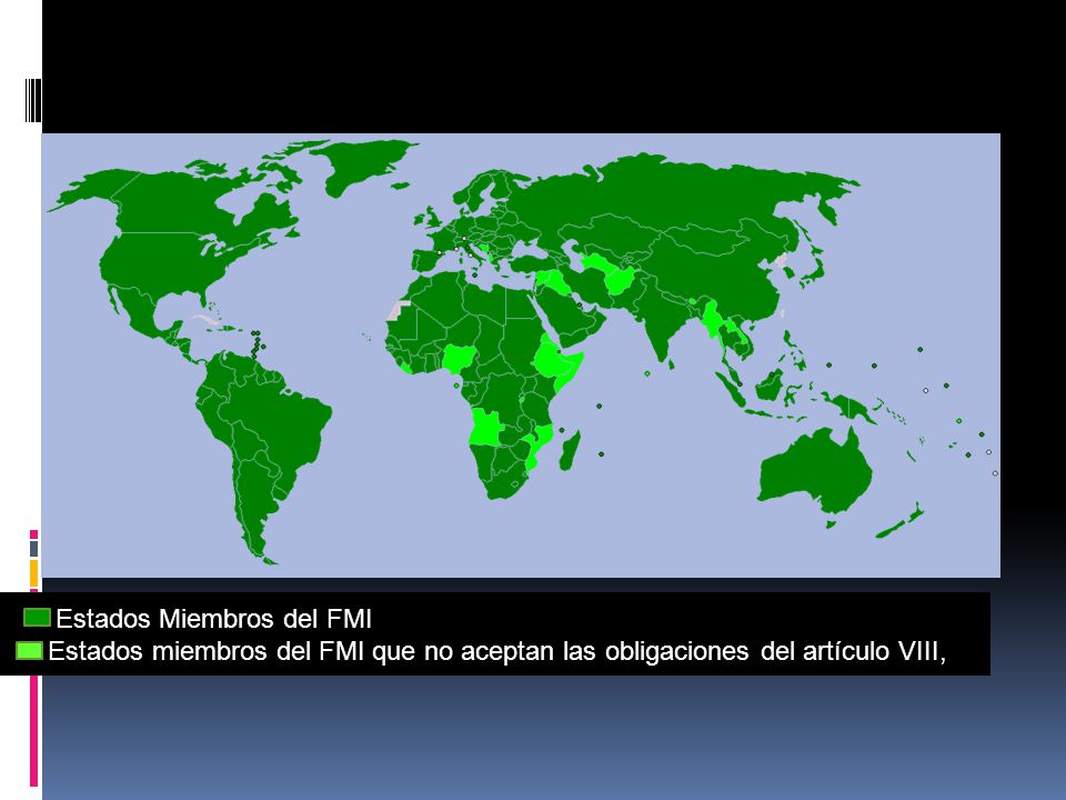 Estados Miembros del FMI Estados miembros del FMI que no aceptan las obligaciones del artículo VIII,