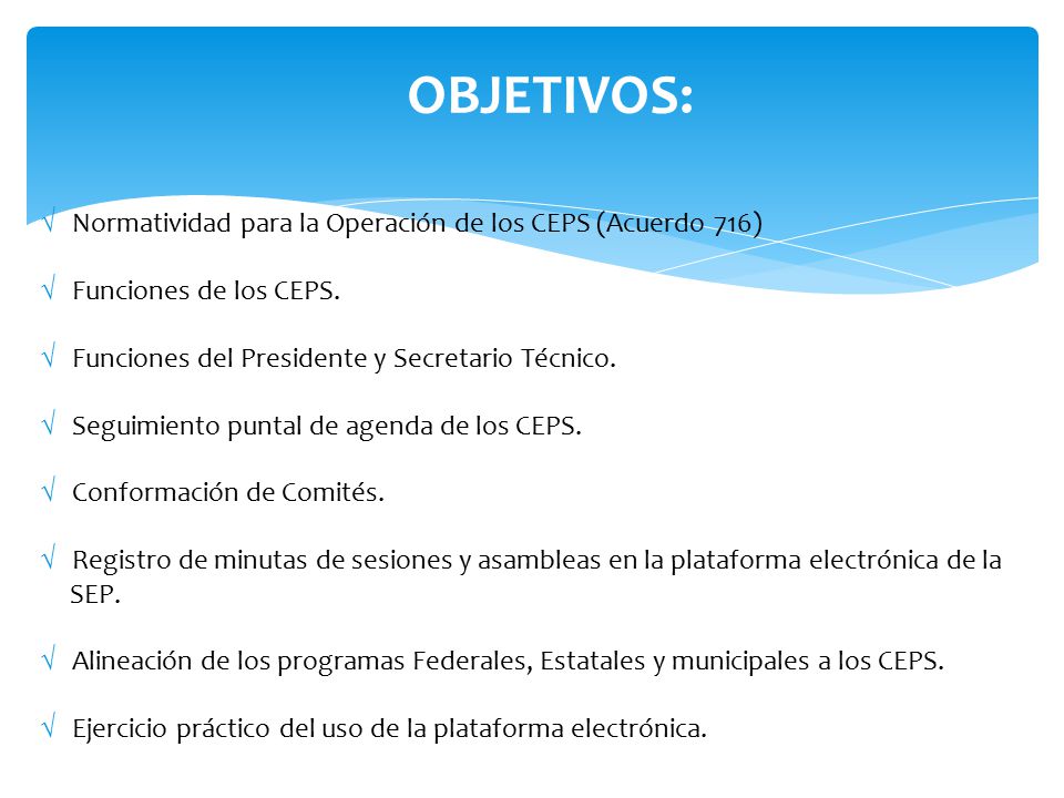 OBJETIVOS: Normatividad para la Operación de los CEPS (Acuerdo 716)