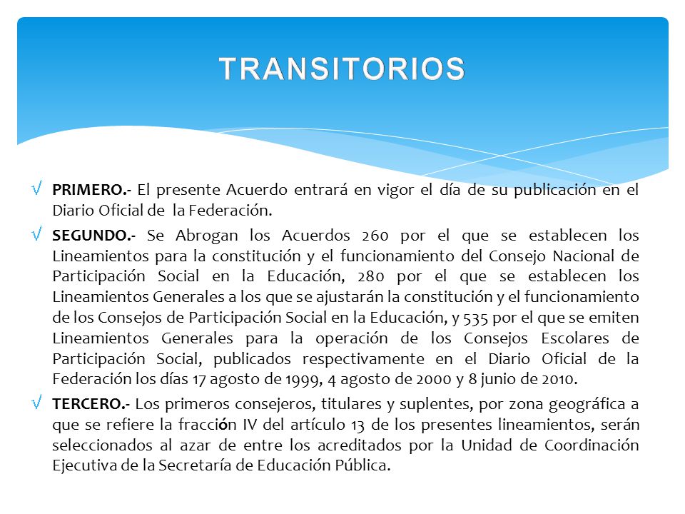 TRANSITORIOS PRIMERO.- El presente Acuerdo entrará en vigor el día de su publicación en el Diario Oficial de la Federación.