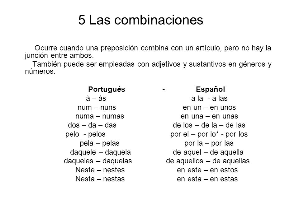 numa – numas en una – en unas dos – da – das de los – de la – de las
