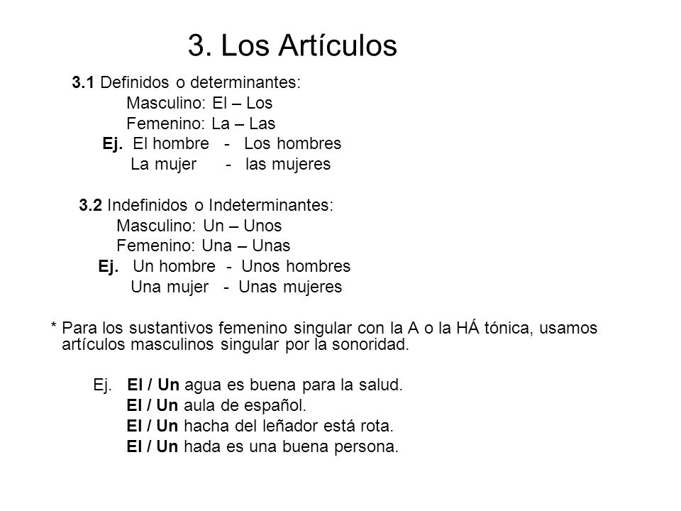 3. Los Artículos Masculino: El – Los Femenino: La – Las