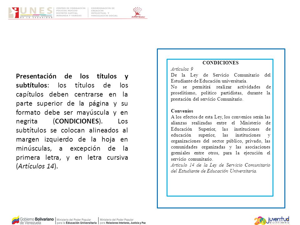 CONDICIONES Artículos 9. De la Ley de Servicio Comunitario del Estudiante de Educación universitaria.