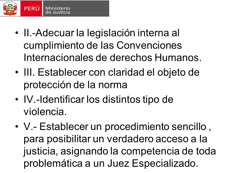 II.-Adecuar la legislación interna al cumplimiento de las Convenciones Internacionales de derechos Humanos.