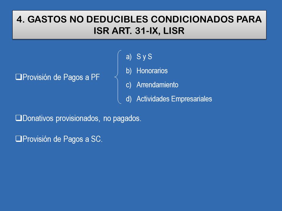 4. GASTOS NO DEDUCIBLES CONDICIONADOS PARA ISR ART. 31-IX, LISR