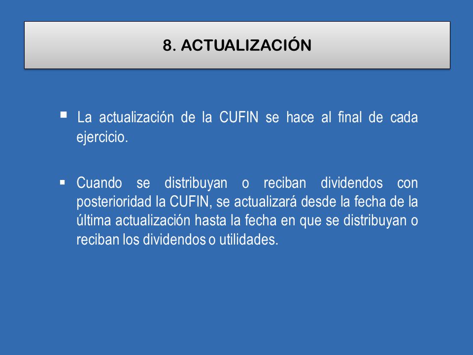 La actualización de la CUFIN se hace al final de cada ejercicio.