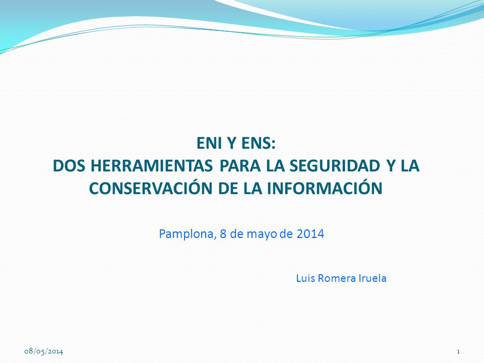 ENI Y ENS: DOS HERRAMIENTAS PARA LA SEGURIDAD Y LA CONSERVACIÓN DE LA INFORMACIÓN