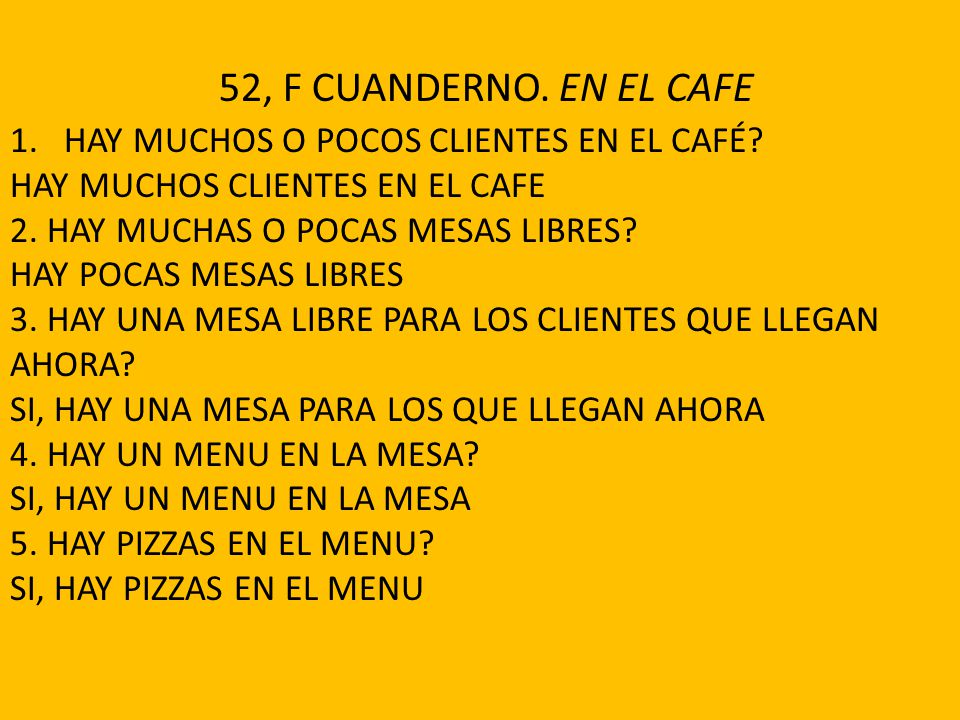 52, F CUANDERNO. EN EL CAFE HAY MUCHOS O POCOS CLIENTES EN EL CAFÉ