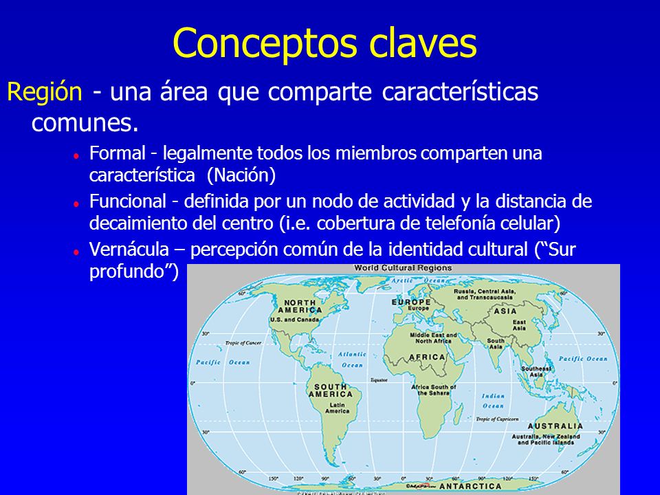 Conceptos claves Región - una área que comparte características comunes.