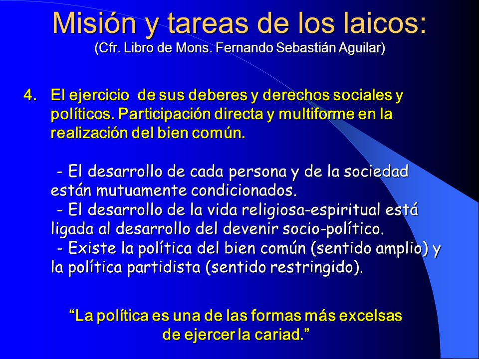 La política es una de las formas más excelsas de ejercer la cariad.