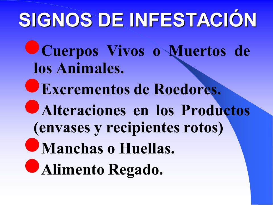 SIGNOS DE INFESTACIÓN Cuerpos Vivos o Muertos de los Animales.