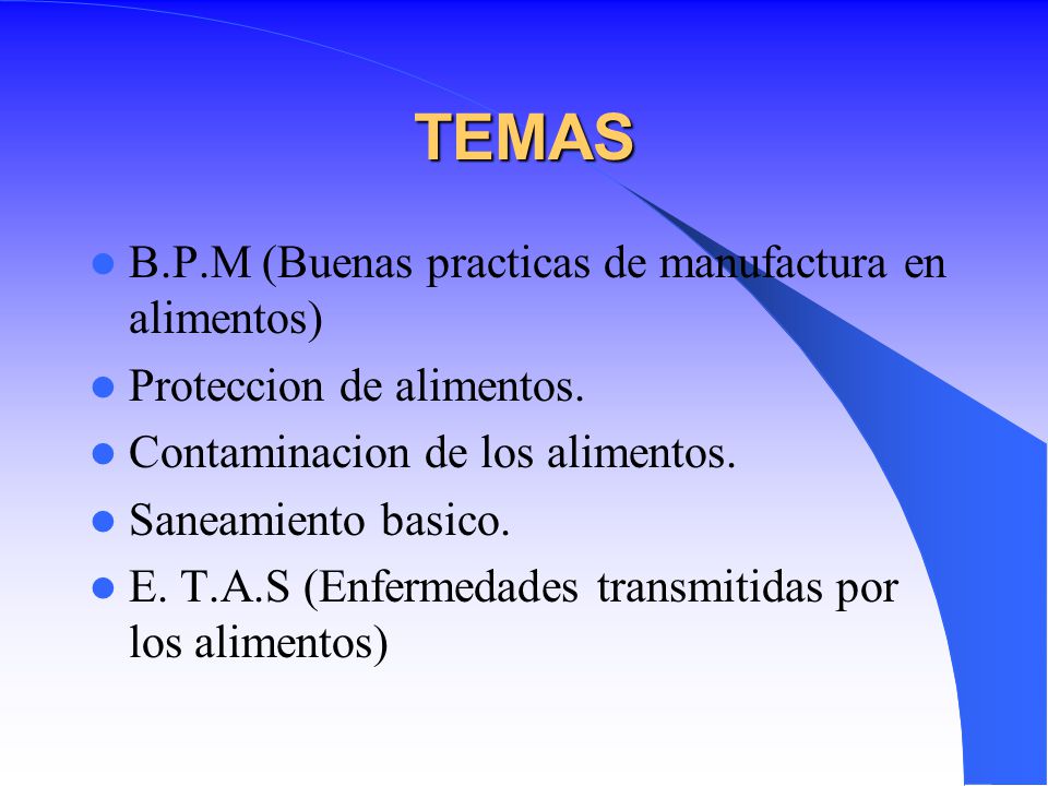 TEMAS B.P.M (Buenas practicas de manufactura en alimentos)