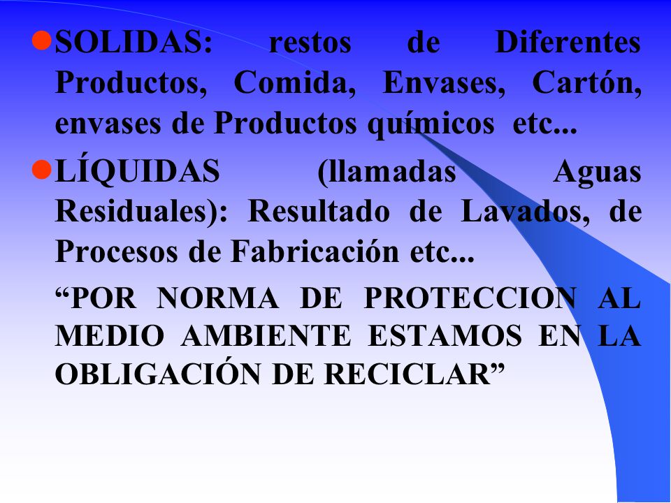 SOLIDAS: restos de Diferentes Productos, Comida, Envases, Cartón, envases de Productos químicos etc...