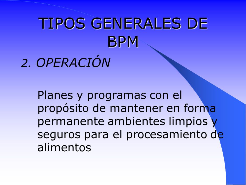 TIPOS GENERALES DE BPM 2. OPERACIÓN