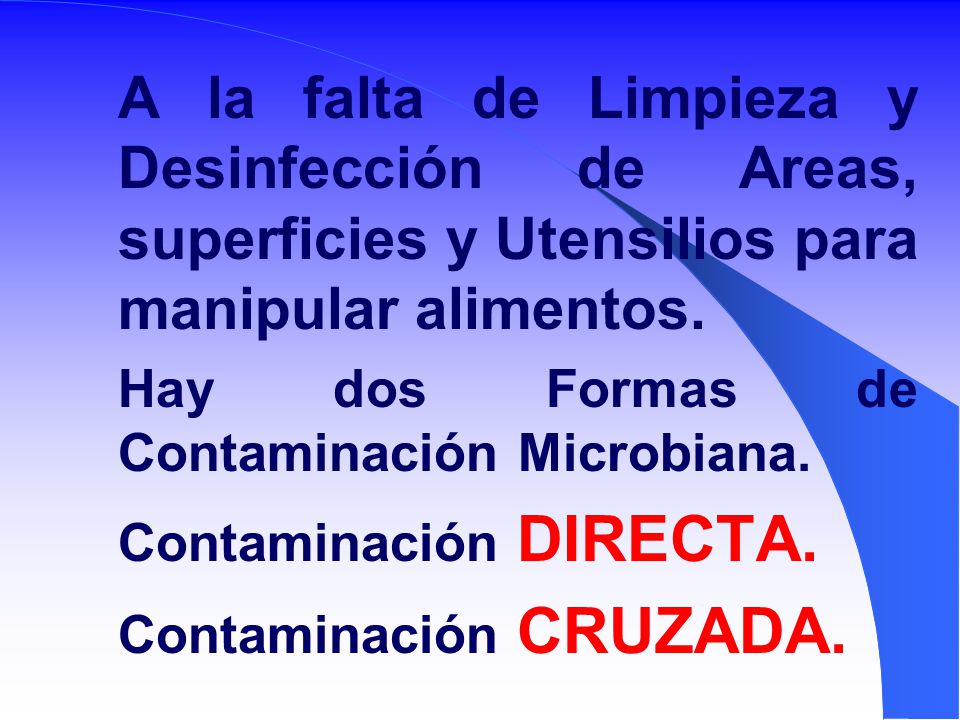 A la falta de Limpieza y Desinfección de Areas, superficies y Utensilios para manipular alimentos.