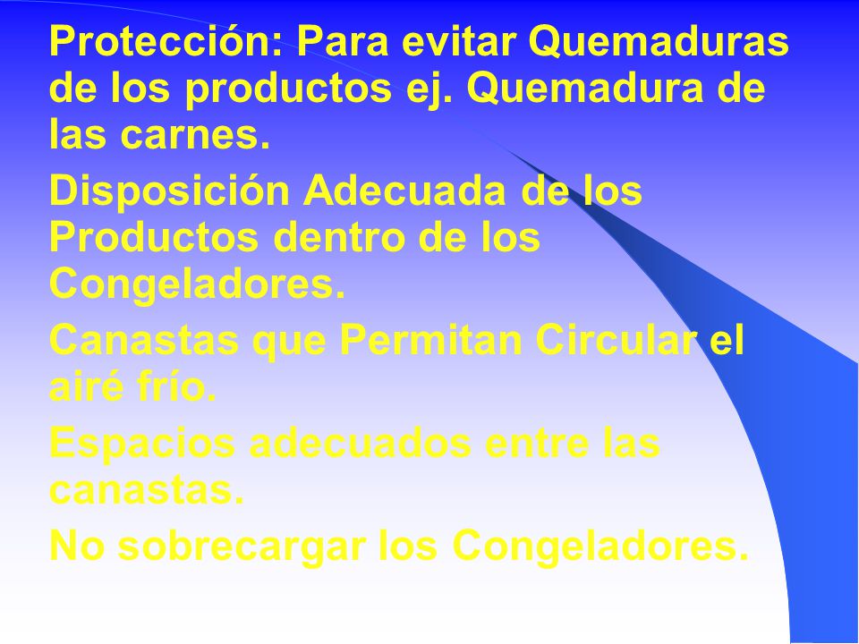 Protección: Para evitar Quemaduras de los productos ej
