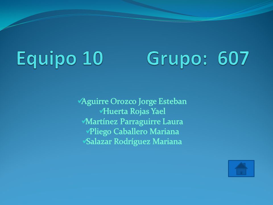 Equipo 10 Grupo: 607 Aguirre Orozco Jorge Esteban Huerta Rojas Yael