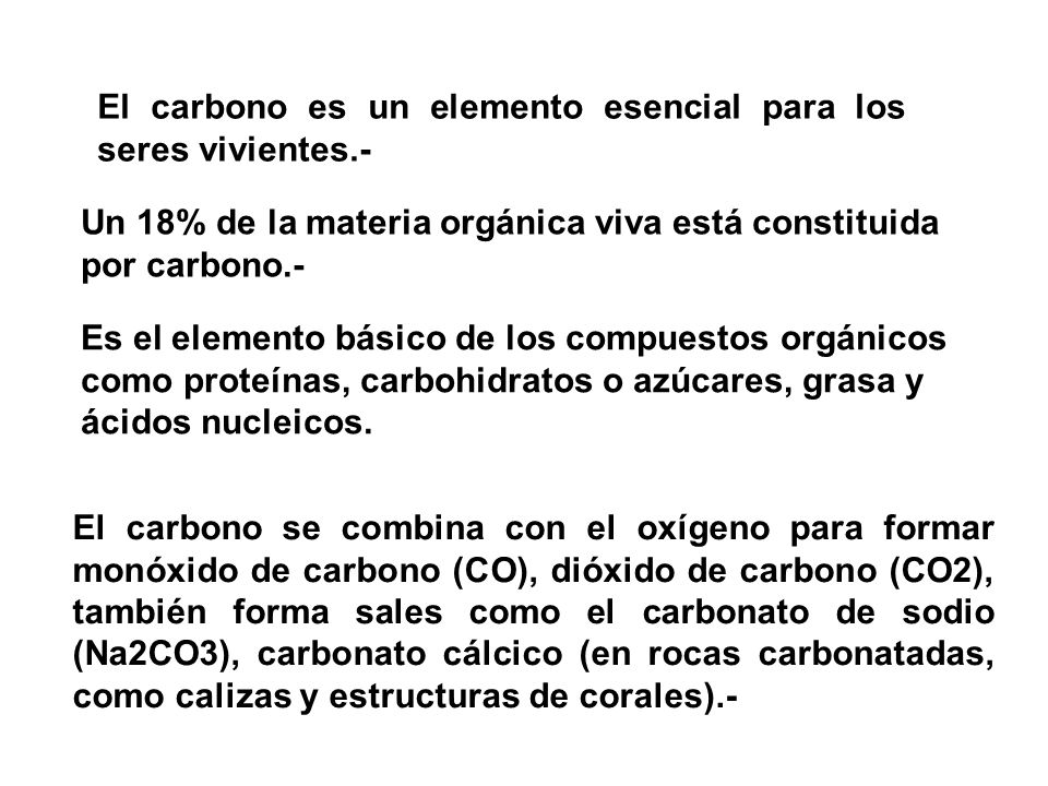 El carbono es un elemento esencial para los seres vivientes.-