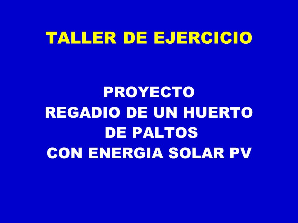 TALLER DE EJERCICIO PROYECTO REGADIO DE UN HUERTO DE PALTOS