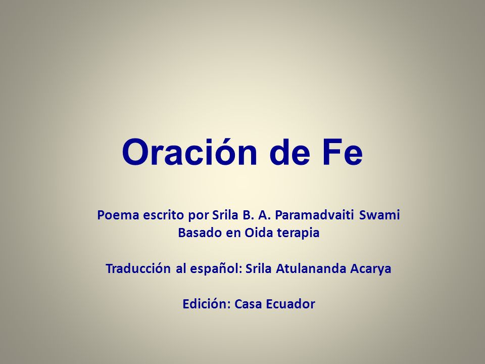 Oración de Fe Poema escrito por Srila B. A. Paramadvaiti Swami