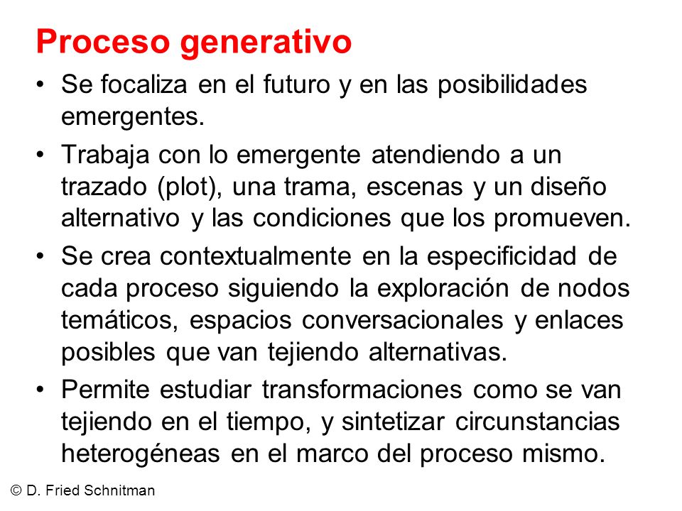 Proceso generativo Se focaliza en el futuro y en las posibilidades emergentes.