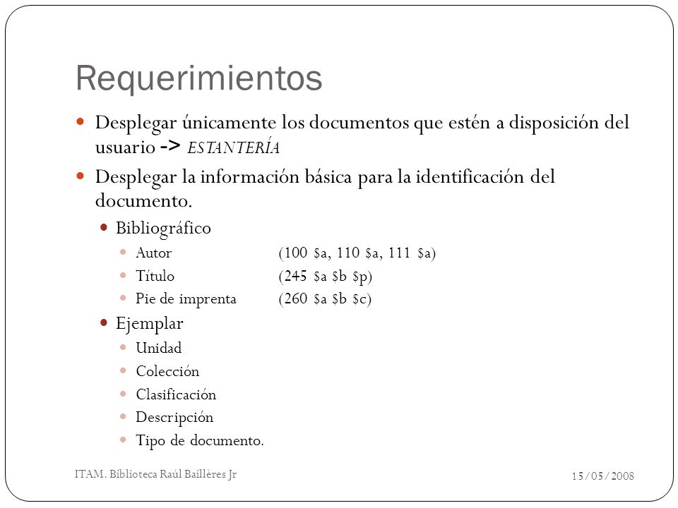 Requerimientos Desplegar únicamente los documentos que estén a disposición del usuario -> ESTANTERÍA.