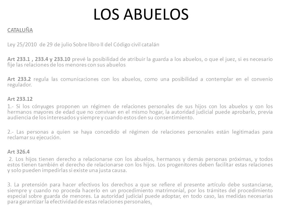 LOS ABUELOS CATALUÑA. Ley 25/2010 de 29 de julio Sobre libro II del Código civil catalán.