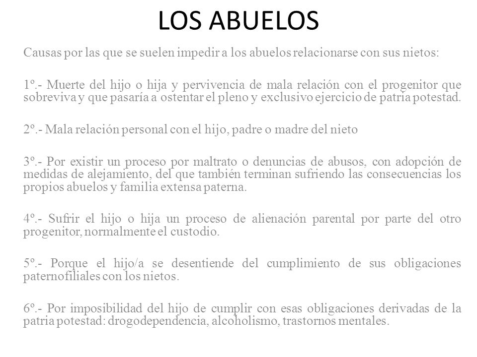 LOS ABUELOS Causas por las que se suelen impedir a los abuelos relacionarse con sus nietos:
