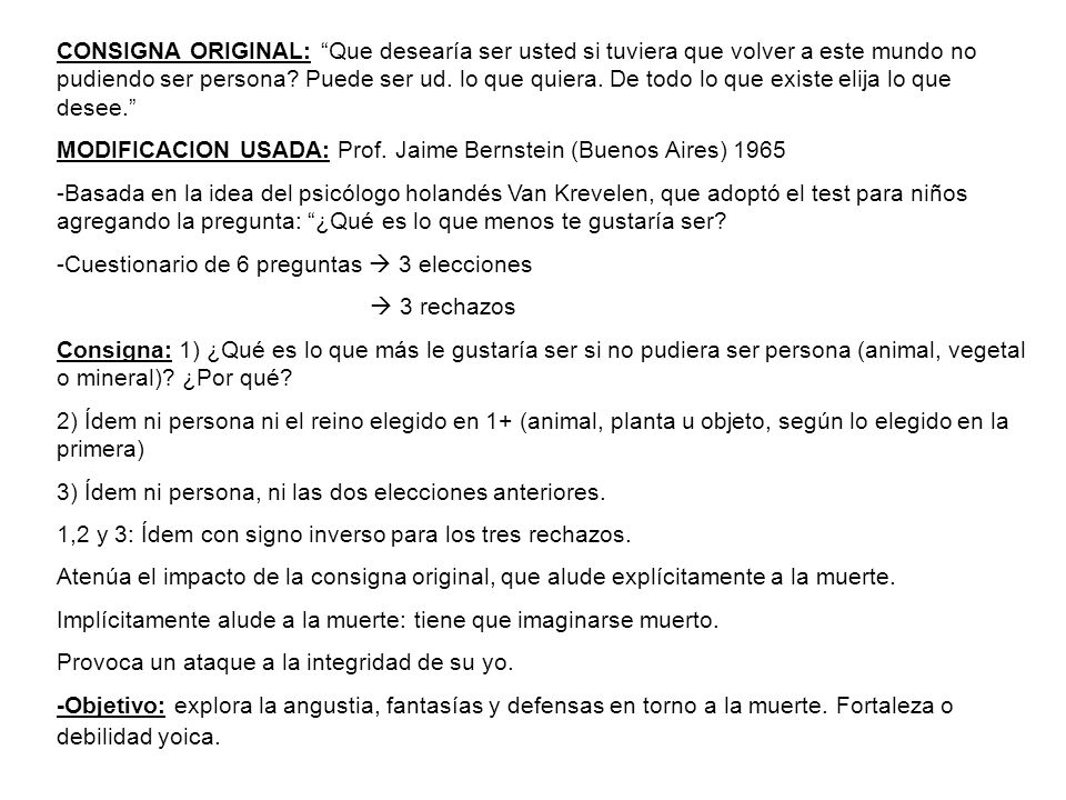 CONSIGNA ORIGINAL: Que desearía ser usted si tuviera que volver a este mundo no pudiendo ser persona Puede ser ud. lo que quiera. De todo lo que existe elija lo que desee.