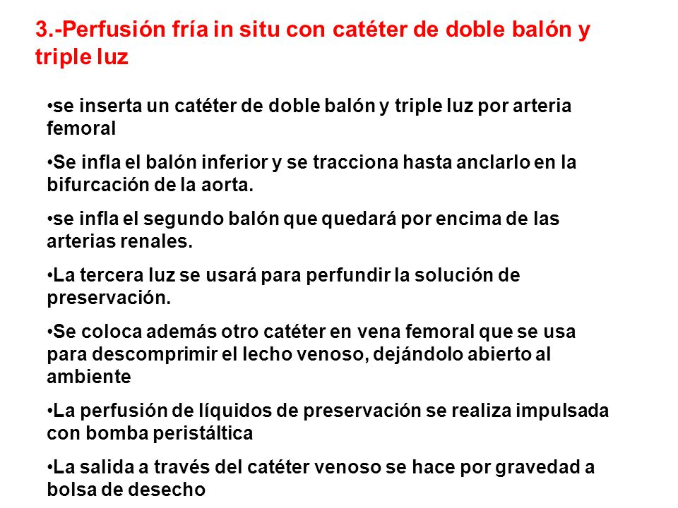 3.-Perfusión fría in situ con catéter de doble balón y triple luz