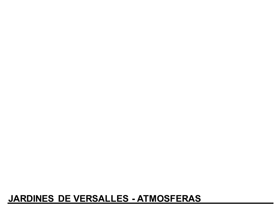 JARDINES DE VERSALLES - ATMOSFERAS