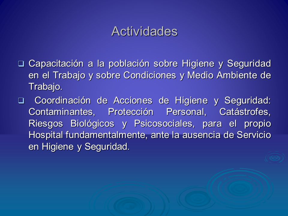 Actividades Capacitación a la población sobre Higiene y Seguridad en el Trabajo y sobre Condiciones y Medio Ambiente de Trabajo.