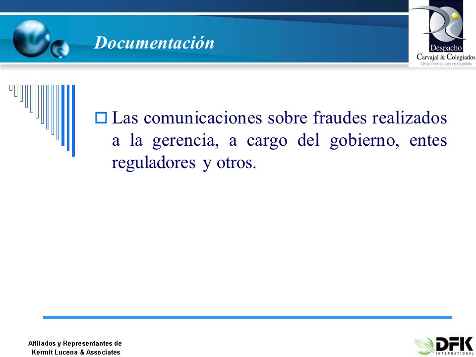Documentación Las comunicaciones sobre fraudes realizados a la gerencia, a cargo del gobierno, entes reguladores y otros.