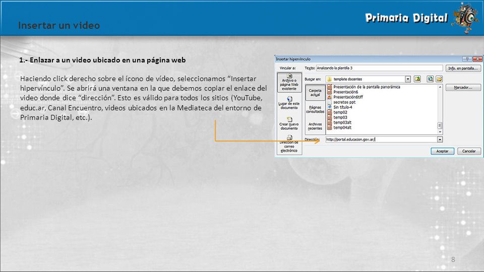 Insertar un video 1.- Enlazar a un video ubicado en una página web