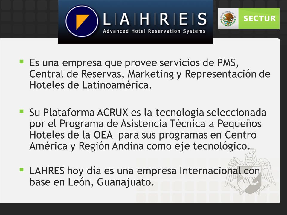 Es una empresa que provee servicios de PMS, Central de Reservas, Marketing y Representación de Hoteles de Latinoamérica.