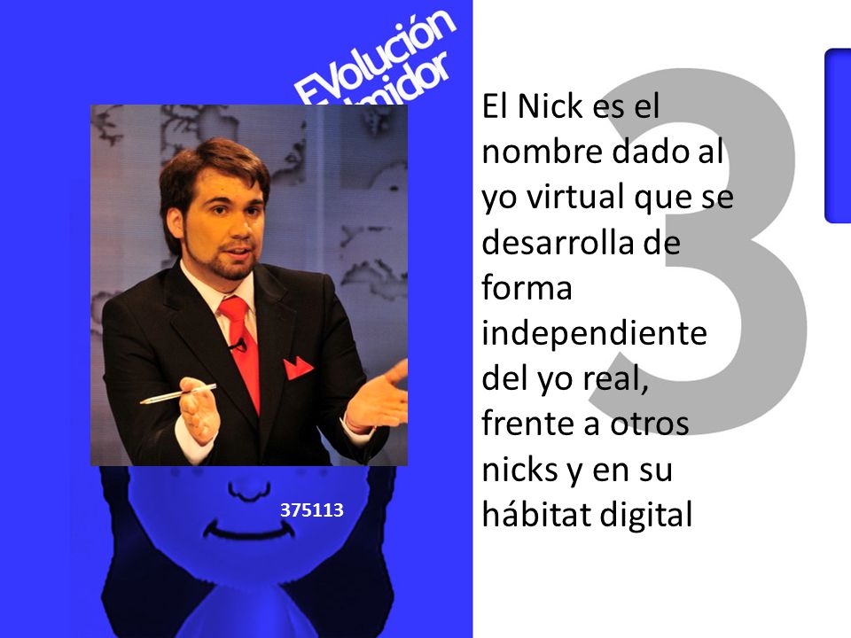 El Nick es el nombre dado al yo virtual que se desarrolla de forma independiente del yo real, frente a otros nicks y en su hábitat digital.