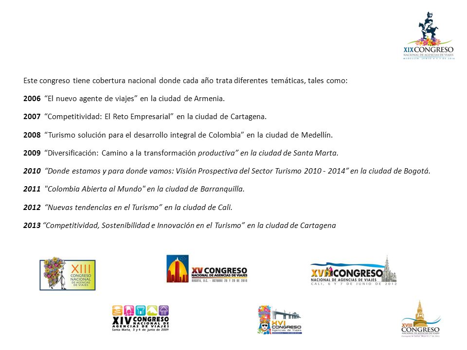 Este congreso tiene cobertura nacional donde cada año trata diferentes temáticas, tales como:
