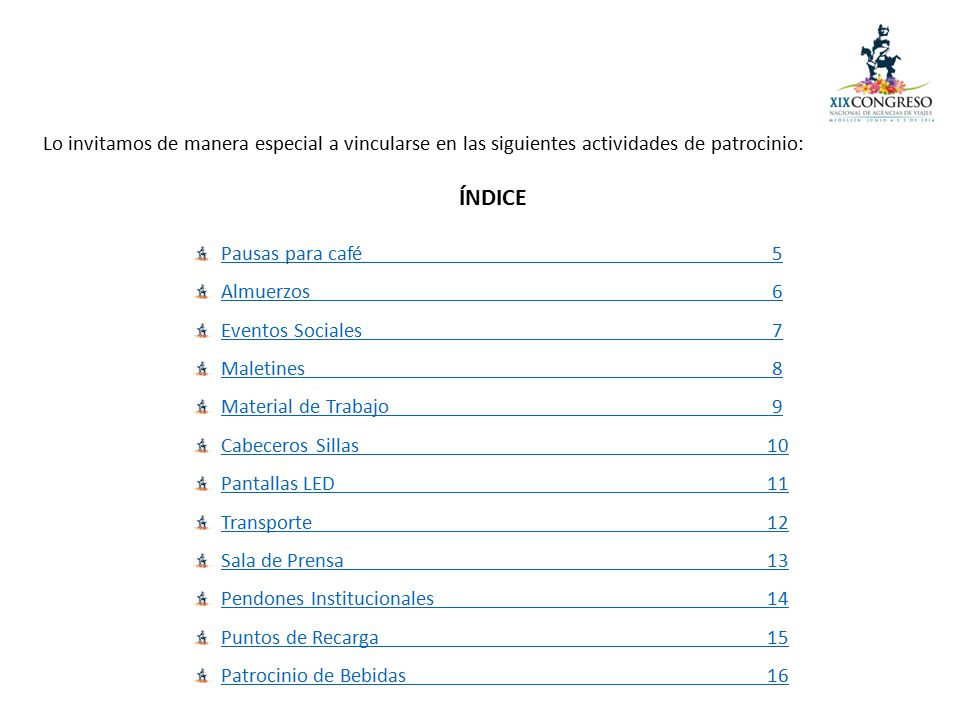 Lo invitamos de manera especial a vincularse en las siguientes actividades de patrocinio: