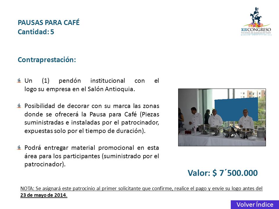 Valor: $ 7´ PAUSAS PARA CAFÉ Cantidad: 5 Contraprestación: