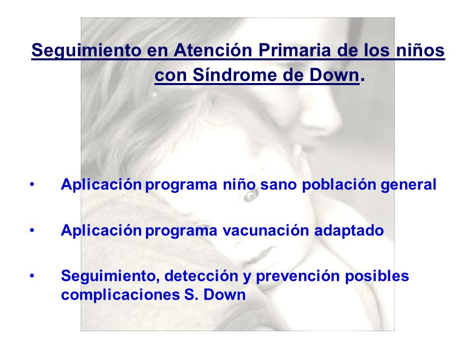 Seguimiento en Atención Primaria de los niños con Síndrome de Down.