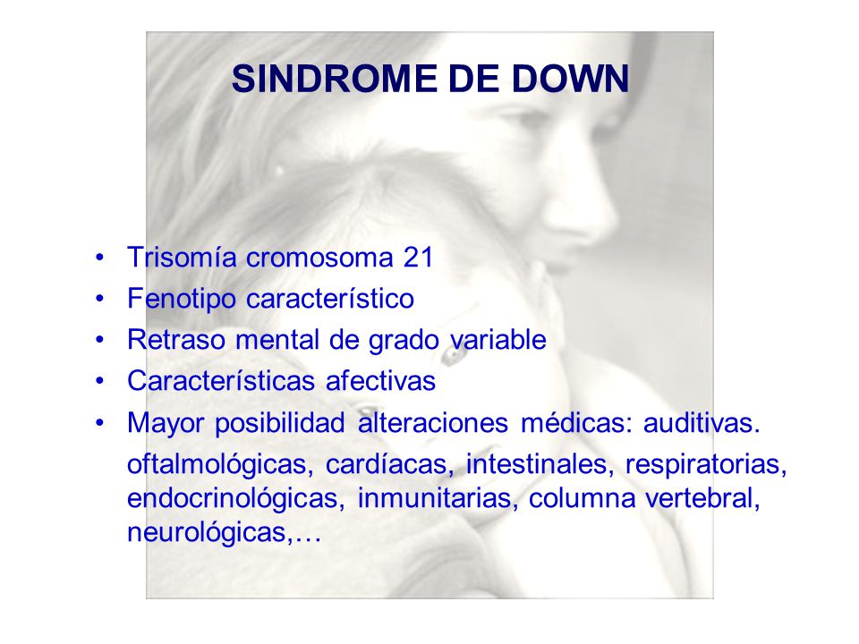 SINDROME DE DOWN Trisomía cromosoma 21 Fenotipo característico