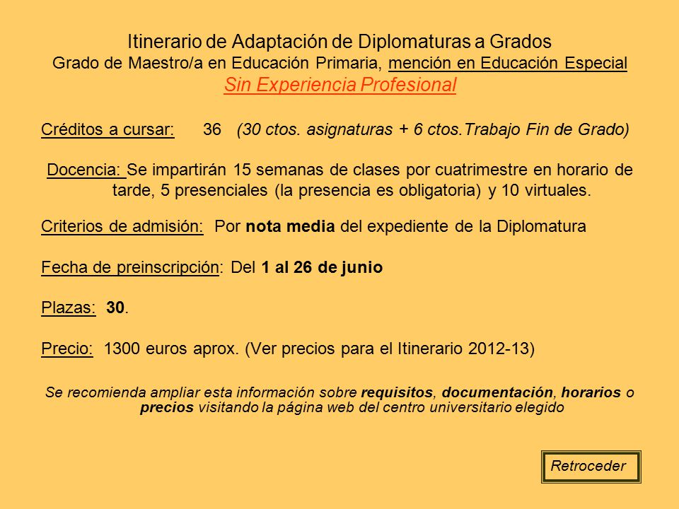Itinerario de Adaptación de Diplomaturas a Grados Grado de Maestro/a en Educación Primaria, mención en Educación Especial Sin Experiencia Profesional