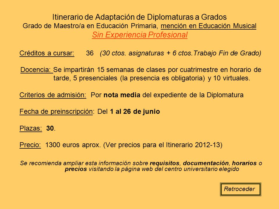 Itinerario de Adaptación de Diplomaturas a Grados Grado de Maestro/a en Educación Primaria, mención en Educación Musical Sin Experiencia Profesional
