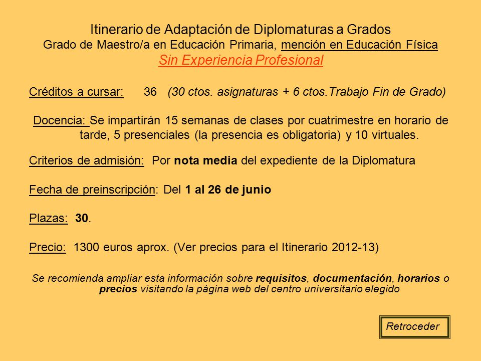 Itinerario de Adaptación de Diplomaturas a Grados Grado de Maestro/a en Educación Primaria, mención en Educación Física Sin Experiencia Profesional