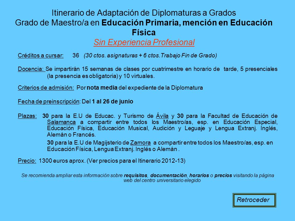 Itinerario de Adaptación de Diplomaturas a Grados Grado de Maestro/a en Educación Primaria, mención en Educación Física Sin Experiencia Profesional
