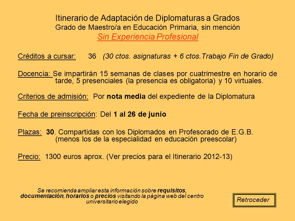 Itinerario de Adaptación de Diplomaturas a Grados Grado de Maestro/a en Educación Primaria, sin mención Sin Experiencia Profesional