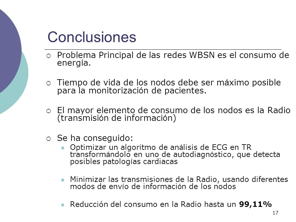 Conclusiones Problema Principal de las redes WBSN es el consumo de energía.